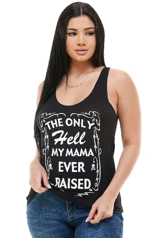 THE ONLY HELL MY MAMA EVER RAISED TANK TOP flexible tank top