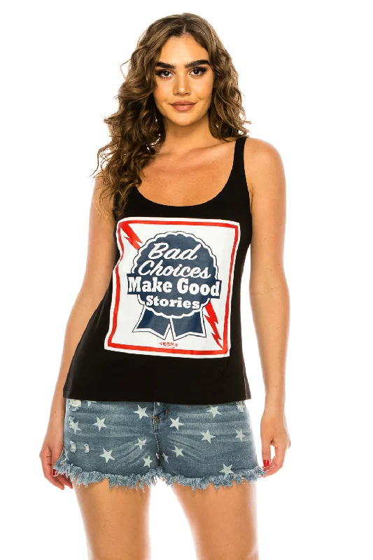 BAD CHOICES MAKE GOOD STORIES TANK TOP print tank top